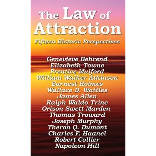The Law of Attraction: The Foundational Writings of the New Thought Masters - Hardcover