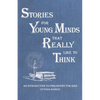 Stories for Young Minds that Really Like to Think: An Introduction to Philosophy for Kids - Paperback
