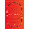 Anxious: Using the Brain to Understand and Treat Fear and Anxiety - Paperback