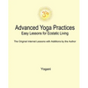 Advanced Yoga Practices - Easy Lessons for Ecstatic Living - Paperback