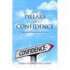 The Pillars of Confidence: Unlock Your Success in Key Life Areas - Paperback