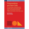 Photomedicine and Stem Cells: The Janus Face of Photodynamic Therapy (PDT) to Kill Cancer Stem Cells, and Photobiomodulation (PBM) to Stimulate Norm - Paperback