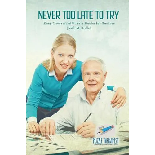 Never Too Late to Try Easy Crossword Puzzle Books for Seniors (with 50 Drills!) - Paperback