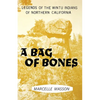 A Bag of Bones, Legends of the Wintu - Paperback
