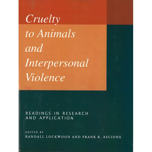 Cruelty to Animals and Interpersonal Violence: Readings in Research and Application - Paperback