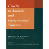 Cruelty to Animals and Interpersonal Violence: Readings in Research and Application - Paperback