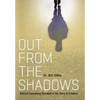 Out From the Shadows: Biblical Counseling Revealed in the Story of Creation - Hardcover