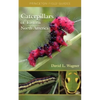 Caterpillars of Eastern North America: A Guide to Identification and Natural History - Paperback