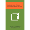 Hercules And Other Tales From Greek Myths - Hardcover