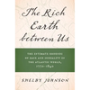 The Rich Earth Between Us: The Intimate Grounds of Race and Sexuality in the Atlantic World, 1770-1840 - Paperback