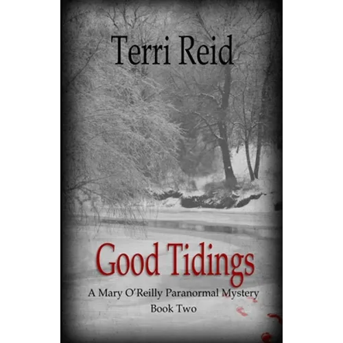 Good Tidings: A Mary O'Reilly Paranormal Mystery - Book Two - Paperback