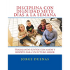 Disciplina con Dignidad Siete Dias a la Semana - Paperback