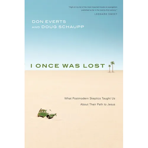 I Once Was Lost: What Postmodern Skeptics Taught Us About Their Path to Jesus - Paperback