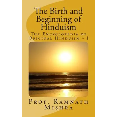 The Birth and Beginning of Hinduism - Paperback