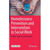 Homelessness Prevention and Intervention in Social Work: Policies, Programs, and Practices - Hardcover