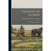 Counties of Illinois: Their Origin and Evolution - Paperback