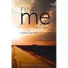 Finding Me Again: : A Journey to an Authentic Life: The Memoir - Paperback
