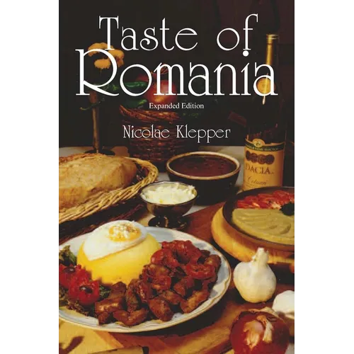 Taste of Romania, Expanded Edition - Paperback