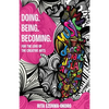 Doing. Being. Becoming - Paperback