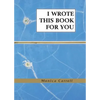 I Wrote This Book For You - Paperback