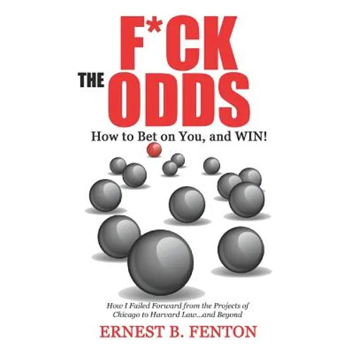 F*CK the ODDS How to Bet on You, and WIN! - Paperback