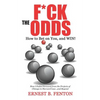 F*CK the ODDS How to Bet on You, and WIN! - Paperback