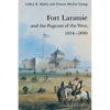 Fort Laramie and the Pageant of the West, 1834-1890 - Paperback