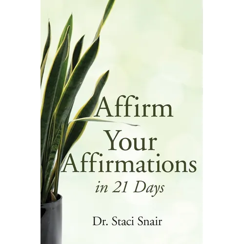 Affirm Your Affirmations in 21 Days - Paperback