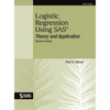 Logistic Regression Using SAS: Theory and Application, Second Edition - Hardcover