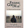 Finding God in War?: U.S. Warriors Speak from the Heart - Paperback