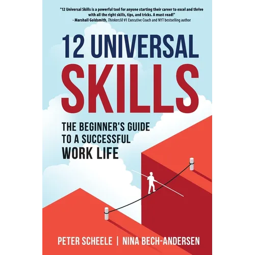 12 Universal Skills: The Beginner's Guide to a Successful Work Life - Paperback