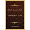 Charles Coulson Rich: Pioneer Builder Of The West - Paperback