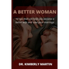 A Better Woman: 10 tips that can help you become a better wife and save your marriage - Paperback