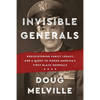 Invisible Generals: Rediscovering Family Legacy, and a Quest to Honor America's First Black Generals - Hardcover