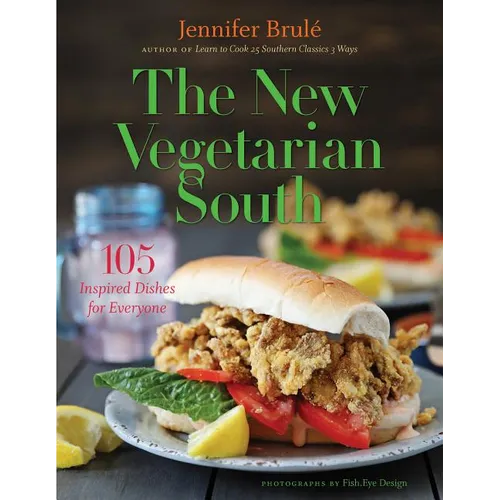 The New Vegetarian South: 105 Inspired Dishes for Everyone - Hardcover