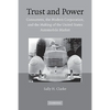 Trust and Power: Consumers, the Modern Corporation, and the Making of the United States Automobile Market - Paperback