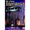 My Close Encounter with an Extraterrestrial - Paperback