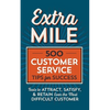 Extra Mile: 500 Customer Service Tips for Success: Tools to Attract, Satisfy, & Retain Even the Most Difficult Customer - Paperback
