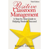 Positive Classroom Management: A Step-by-Step Guide to Helping Students Succeed - Paperback