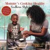 Mommy's Cooking Healthy Southern Style: Introducing 28 Simple Vegetarian and Vegan Meals for Your Family - Paperback