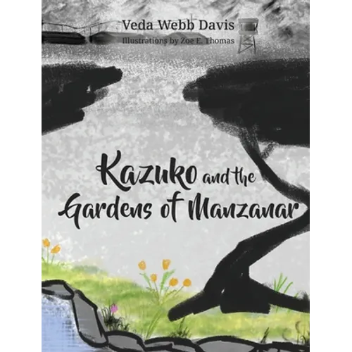 Kazuko and the Gardens of Manzanar - Hardcover