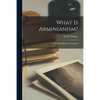 What is Arminianism? [microform]: With a Brief Sketch of Arminius - Paperback