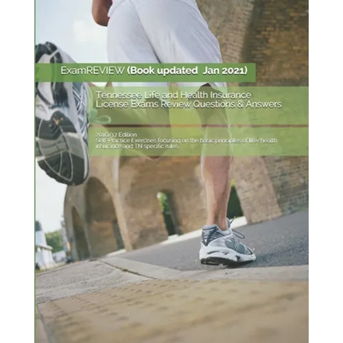 Tennessee Life and Health Insurance License Exams Review Questions & Answers 2016/17 Edition: Self-Practice Exercises focusing on the basic principles - Paperback