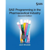 SAS Programming in the Pharmaceutical Industry, Second Edition - Hardcover