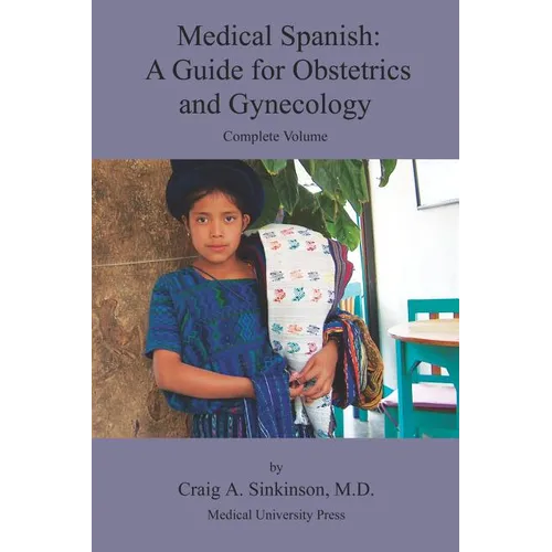 Medical Spanish: A Guide for Obstetrics and Gynecology, Complete Volume - Paperback