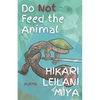 Do Not Feed the Animal - Paperback