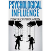 Psychological Influence: Power of Persuasion - Paperback