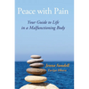 Peace with Pain: Your Guide to Life in a Malfunctioning Body - Paperback