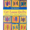 Cut-Loose Quilts - Print on Demand Edition - Paperback