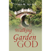 Walking in the Garden with God - Paperback